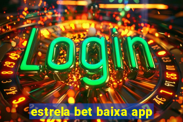 estrela bet baixa app