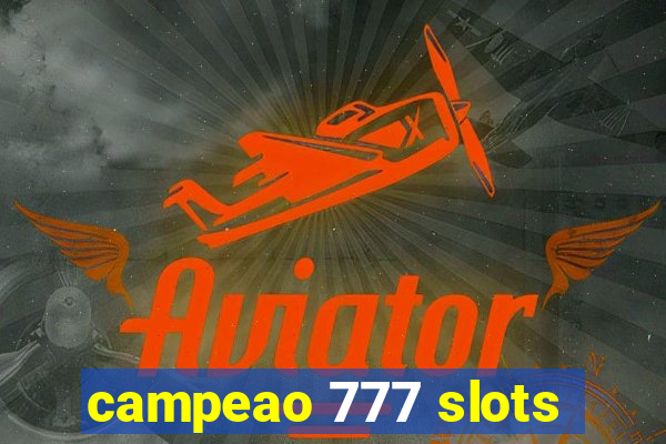 campeao 777 slots