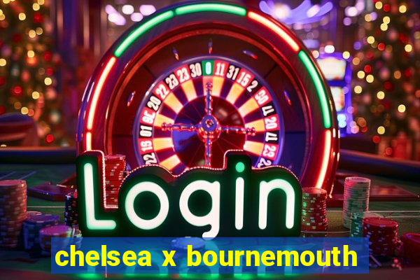 chelsea x bournemouth