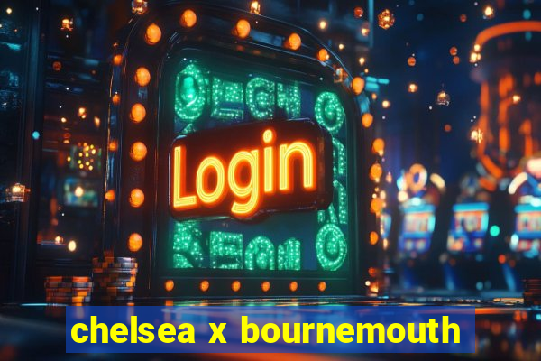 chelsea x bournemouth