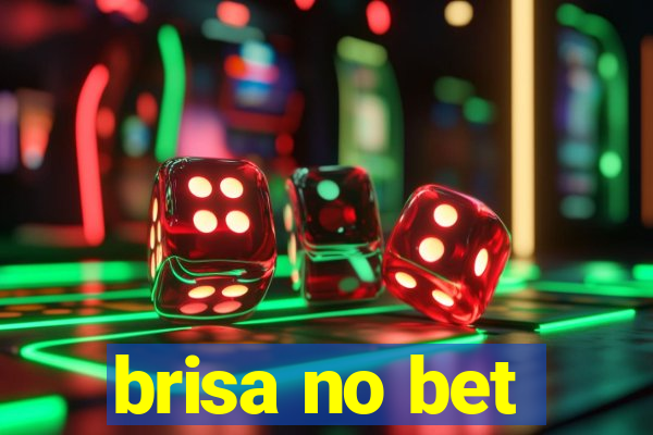 brisa no bet