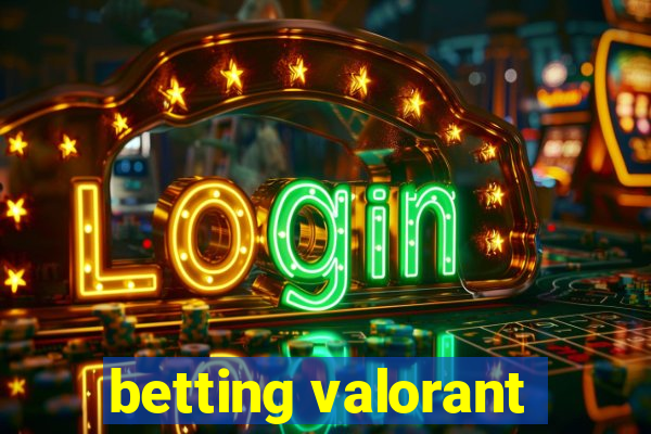 betting valorant