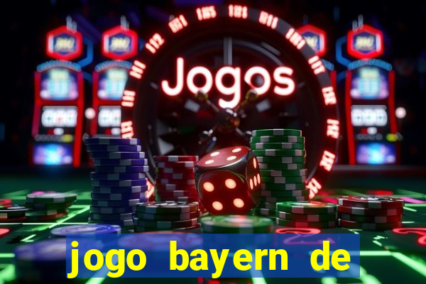 jogo bayern de munique ao vivo