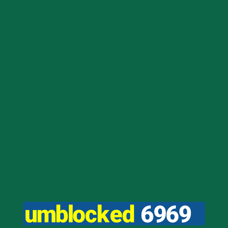 umblocked 6969