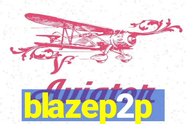 blazep2p