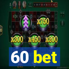 60 bet