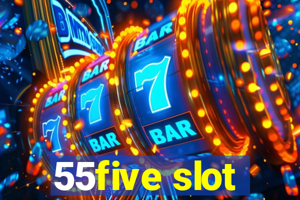 55five slot