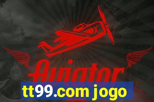 tt99.com jogo