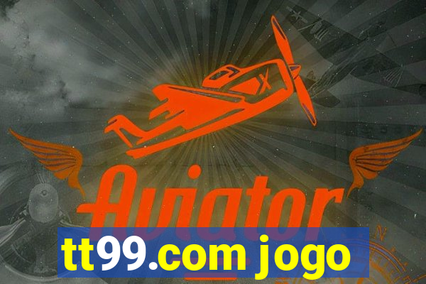 tt99.com jogo