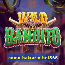 como baixar o bet365