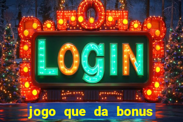 jogo que da bonus e pode sacar