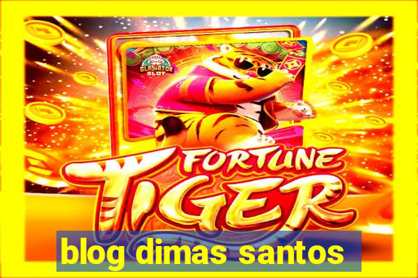 blog dimas santos