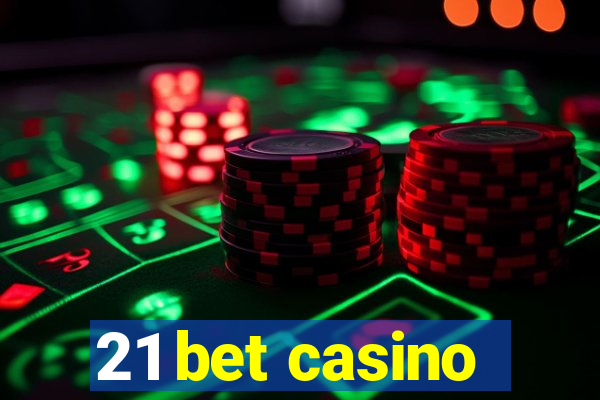 21 bet casino