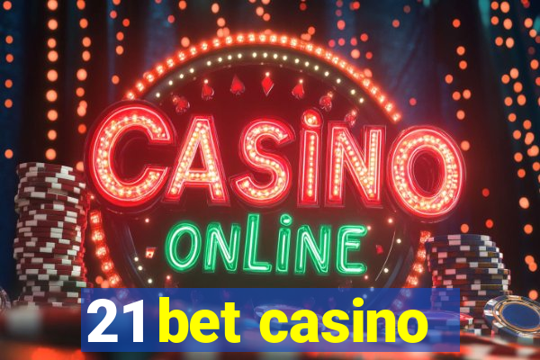 21 bet casino