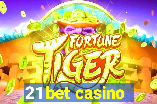 21 bet casino