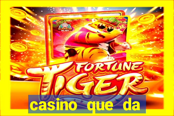 casino que da dinheiro no cadastro