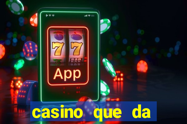 casino que da dinheiro no cadastro