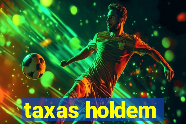 taxas holdem