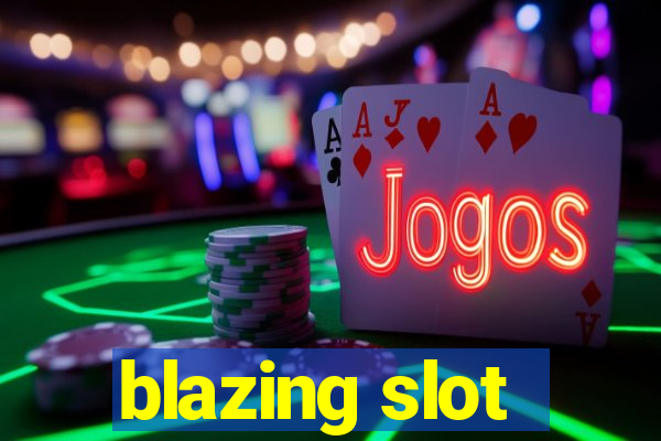 blazing slot