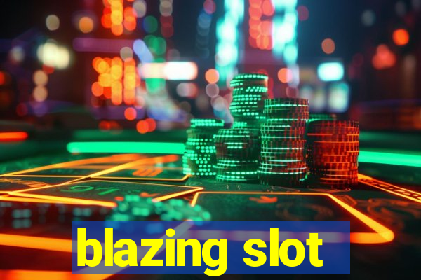 blazing slot