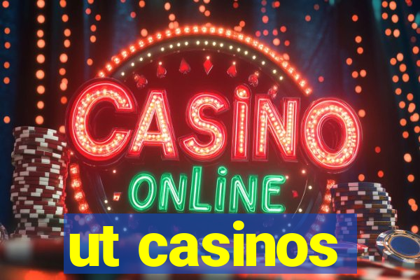 ut casinos