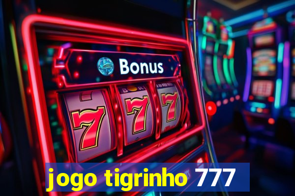 jogo tigrinho 777