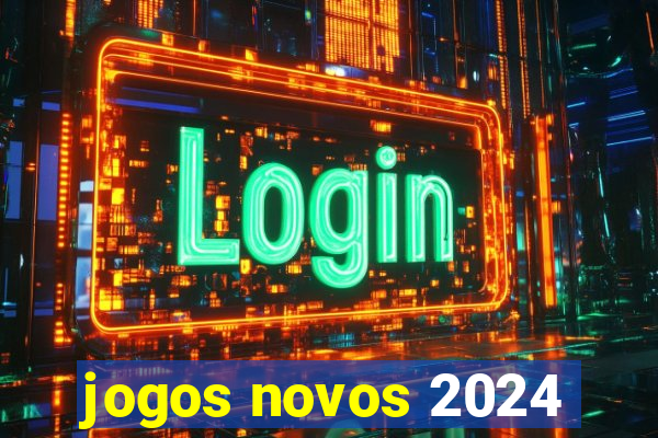 jogos novos 2024