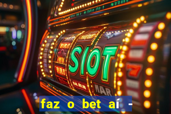 faz o bet aí - reclame aqui