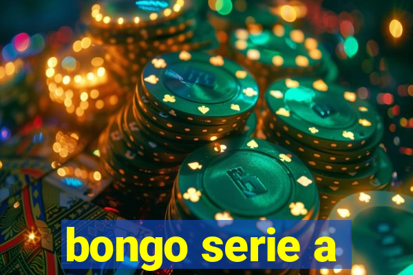 bongo serie a