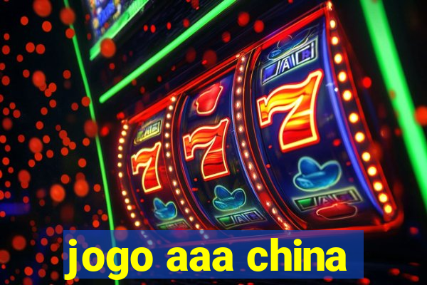 jogo aaa china