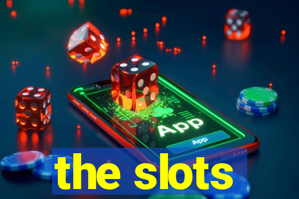 the slots