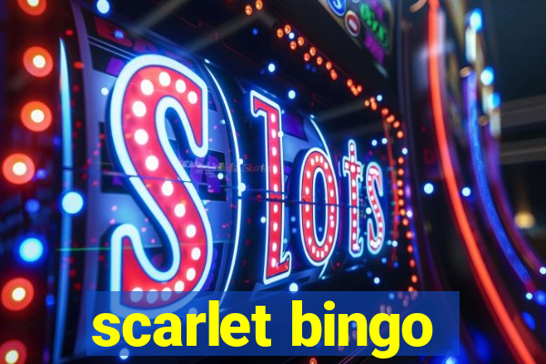 scarlet bingo