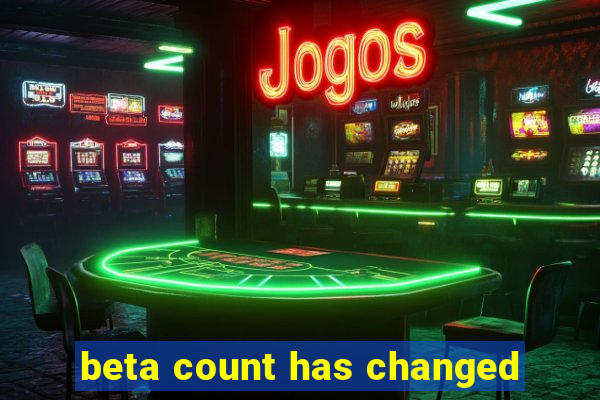 beta count has changed