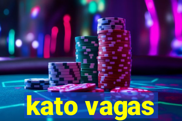 kato vagas