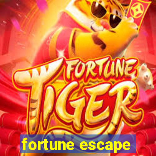 fortune escape