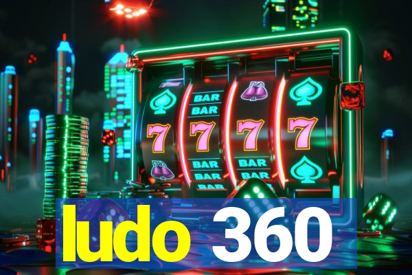 ludo 360