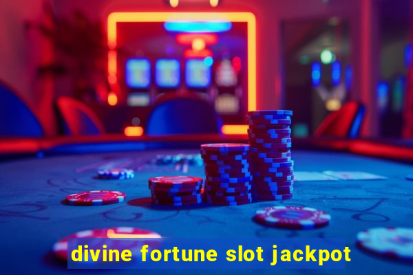 divine fortune slot jackpot