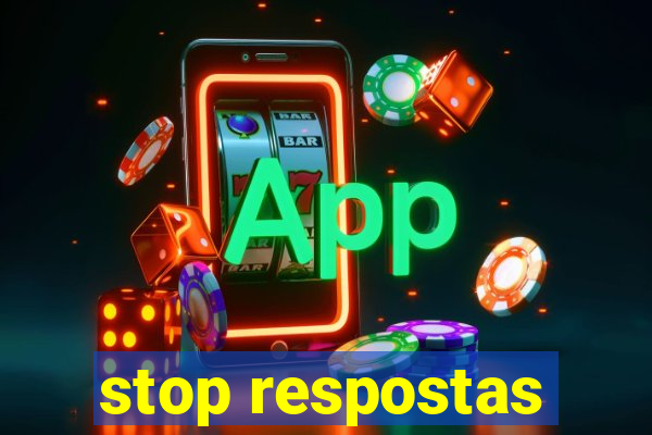 stop respostas