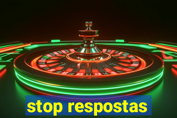 stop respostas