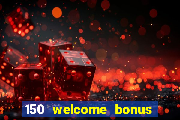 150 welcome bonus slot casino malaysia