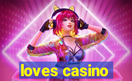 loves casino