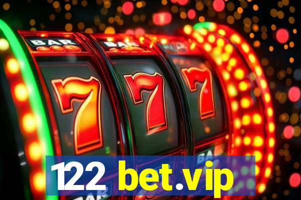 122 bet.vip