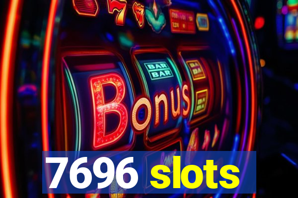 7696 slots