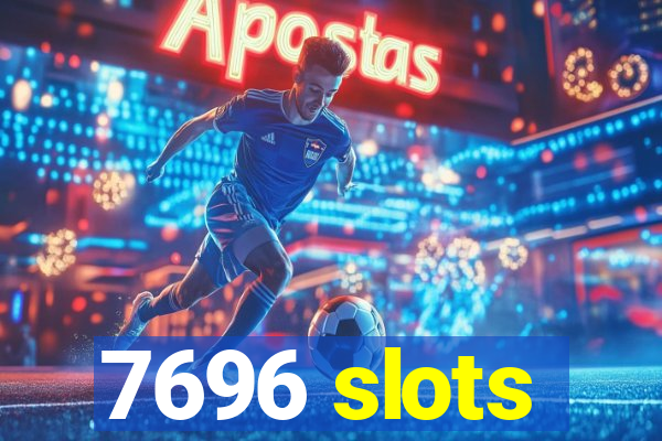 7696 slots