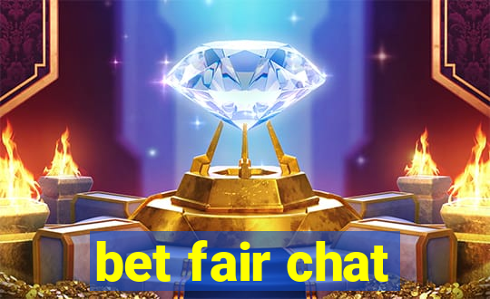 bet fair chat