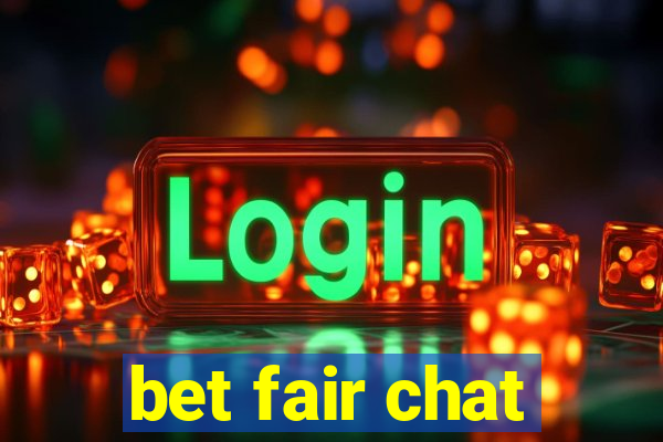 bet fair chat