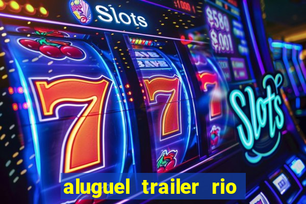 aluguel trailer rio grande do sul