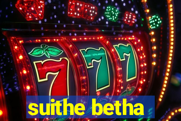 suithe betha