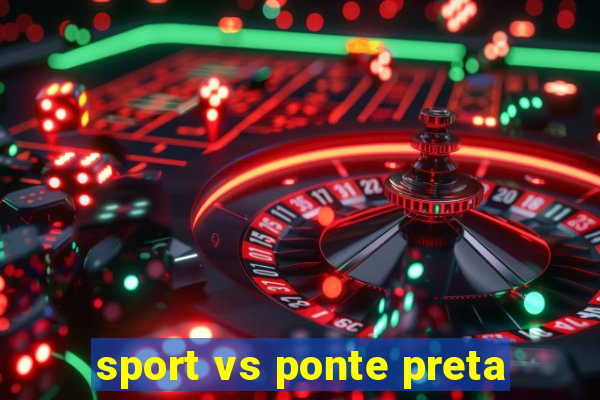 sport vs ponte preta