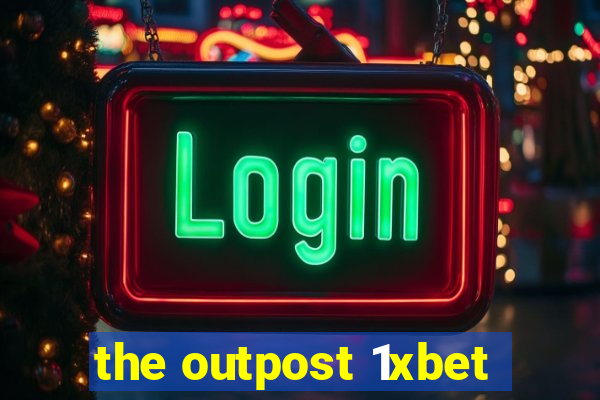 the outpost 1xbet